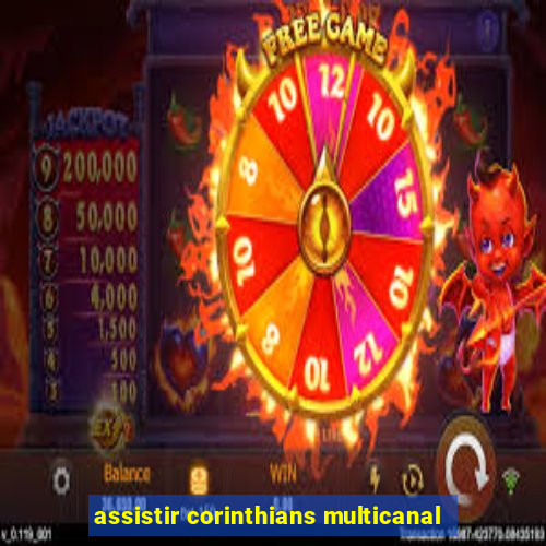 assistir corinthians multicanal