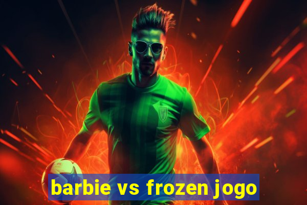barbie vs frozen jogo