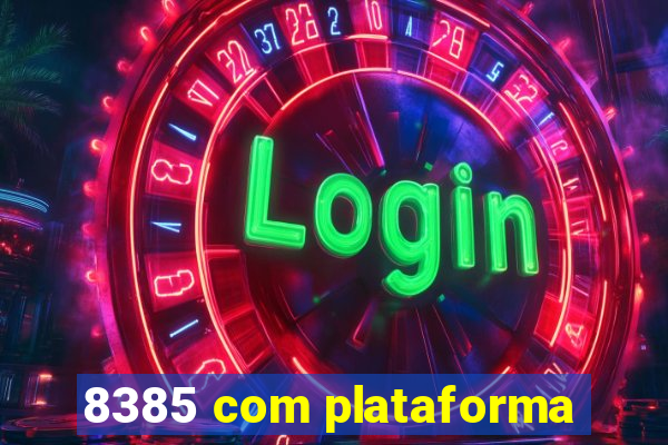 8385 com plataforma