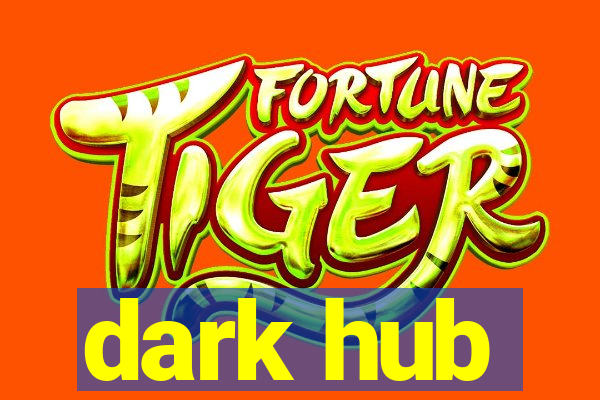 dark hub