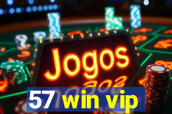 57 win vip