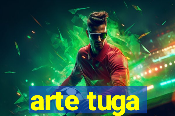 arte tuga