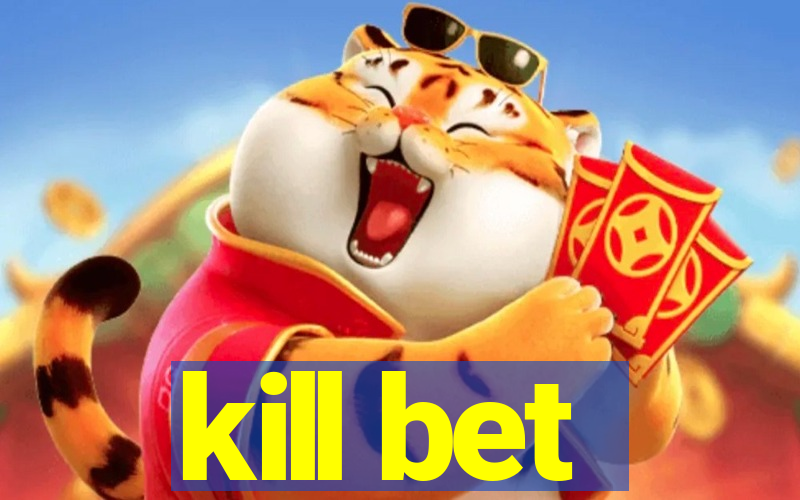 kill bet