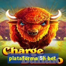 plataforma 5h bet