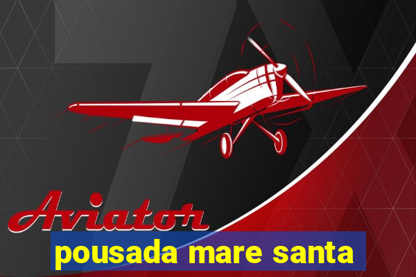 pousada mare santa