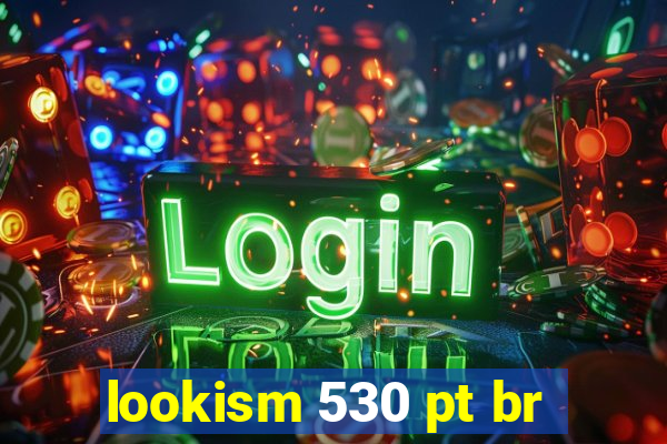 lookism 530 pt br