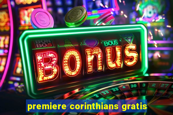 premiere corinthians gratis