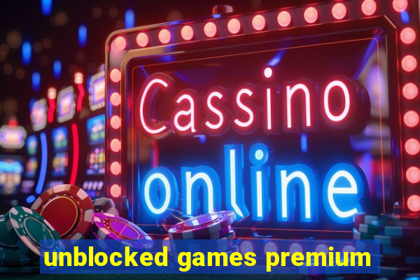unblocked games premium