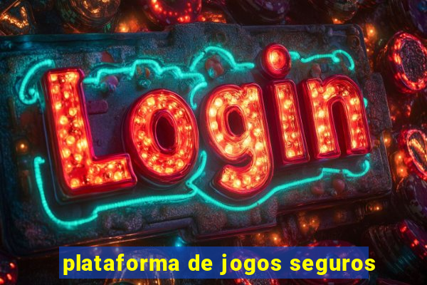 plataforma de jogos seguros