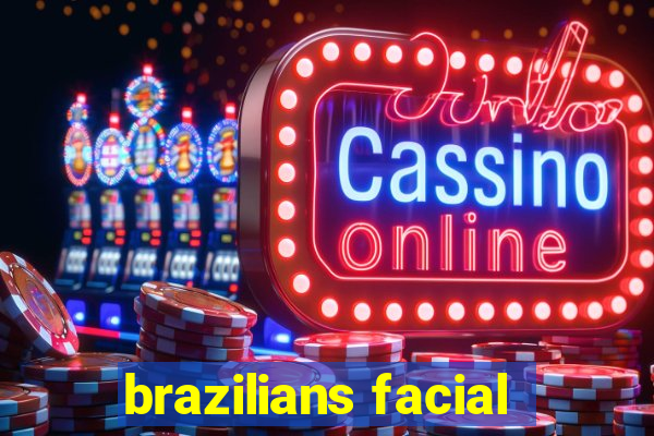 brazilians facial