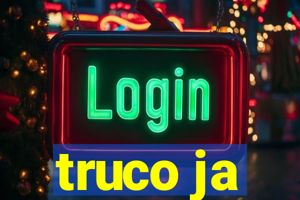 truco ja