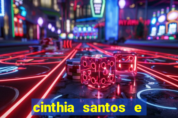 cinthia santos e big mac