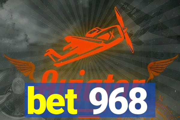 bet 968