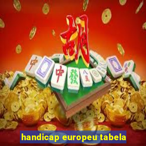 handicap europeu tabela