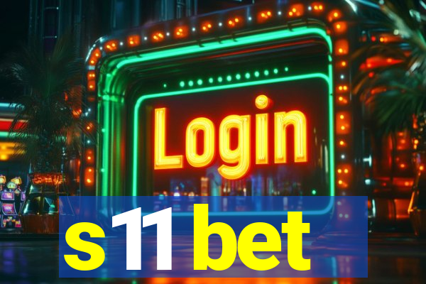 s11 bet