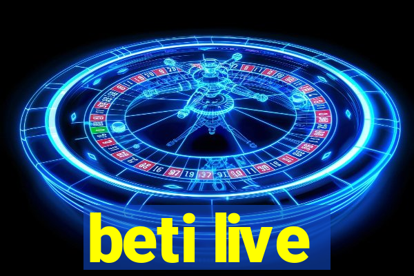 beti live