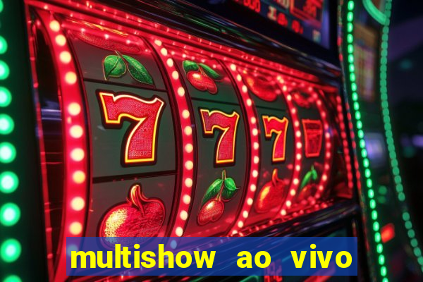 multishow ao vivo gratis online