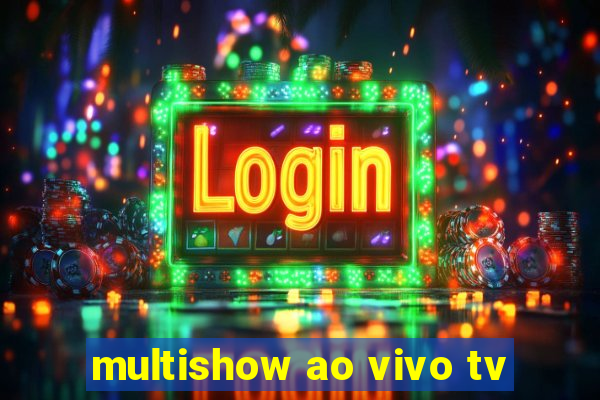 multishow ao vivo tv