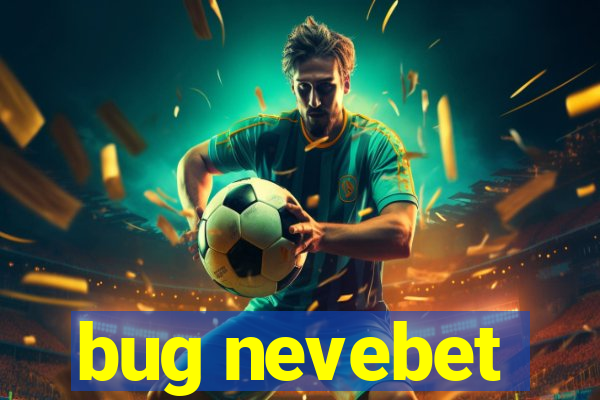 bug nevebet