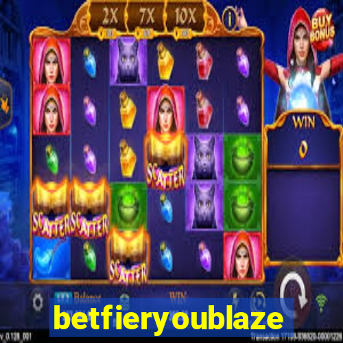 betfieryoublaze