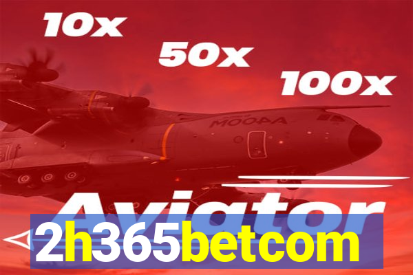 2h365betcom