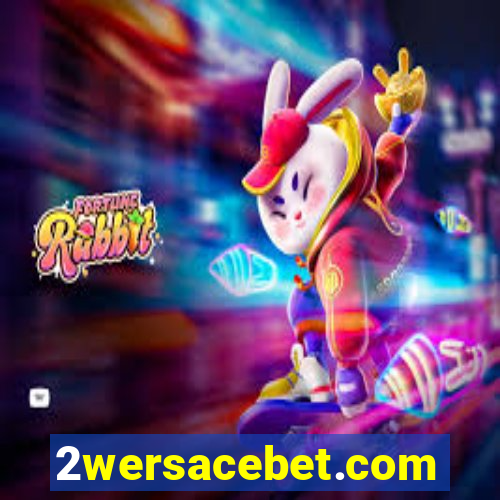 2wersacebet.com