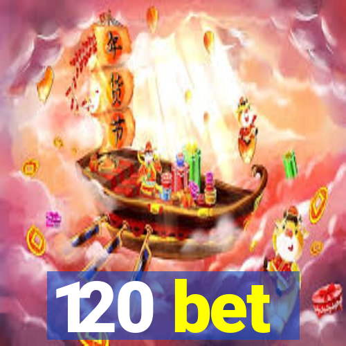 120 bet