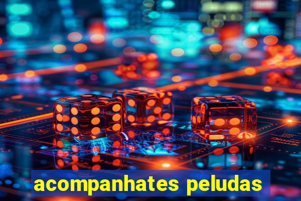 acompanhates peludas