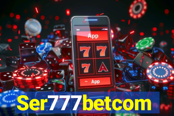 Ser777betcom