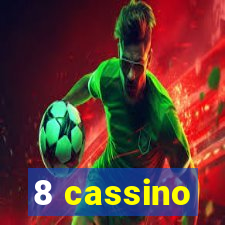 8 cassino
