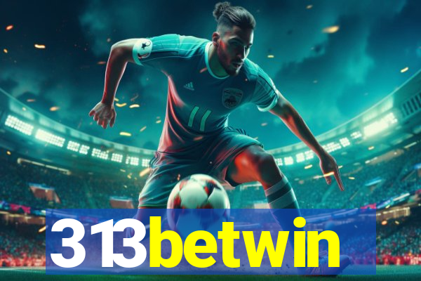 313betwin