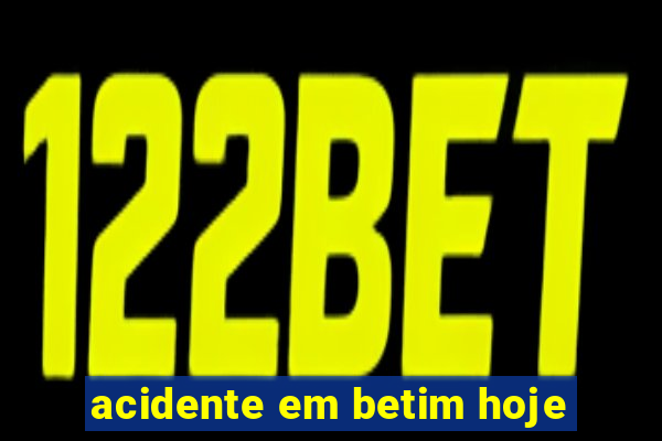 acidente em betim hoje
