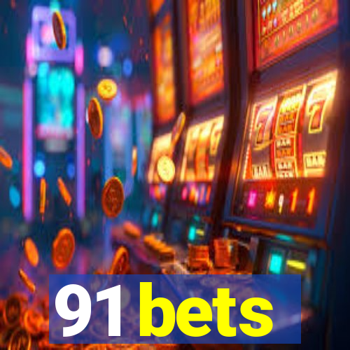 91 bets