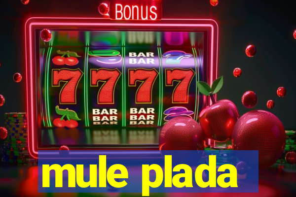 mule plada