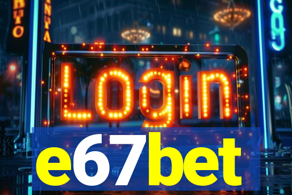 e67bet