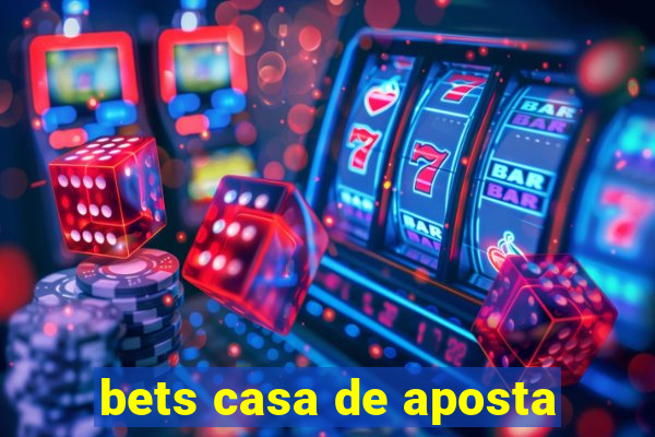 bets casa de aposta