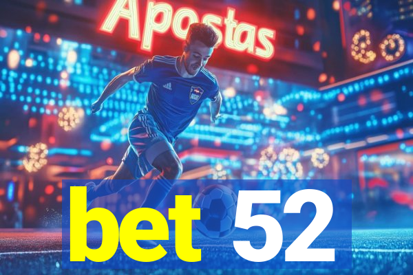bet 52