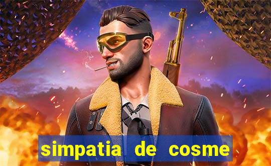 simpatia de cosme e damião para afastar rival