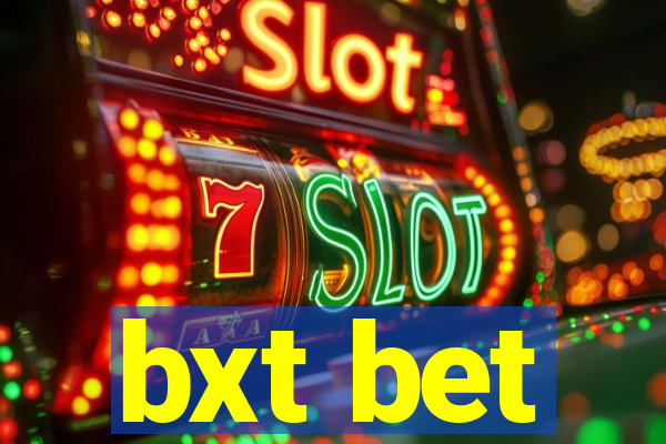 bxt bet