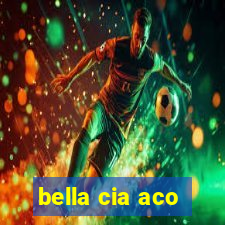 bella cia aco