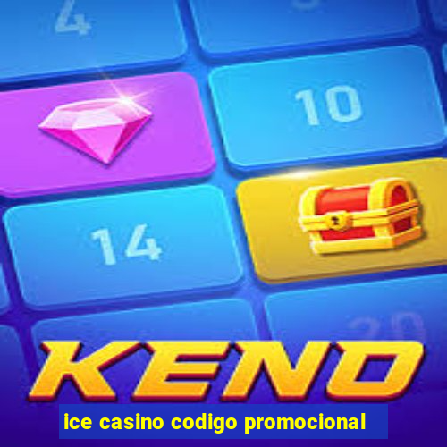 ice casino codigo promocional