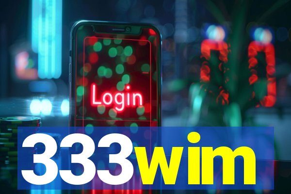 333wim