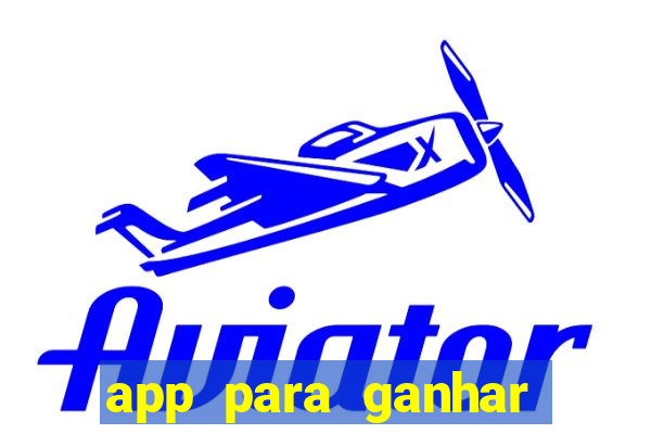 app para ganhar dinheiro jogando