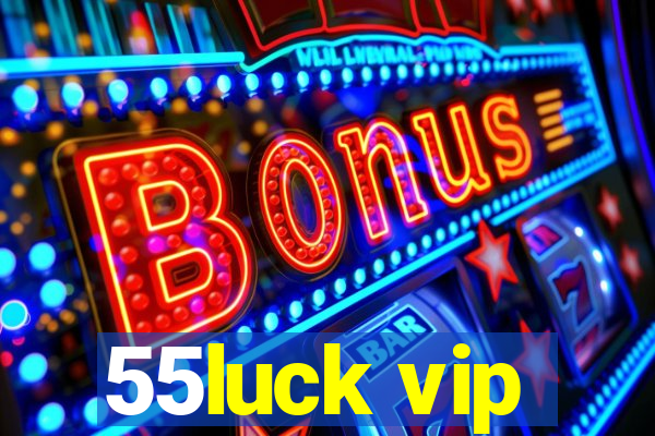 55luck vip