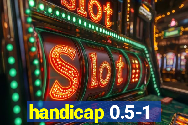 handicap 0.5-1