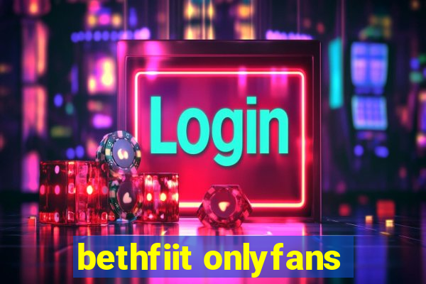 bethfiit onlyfans