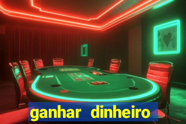 ganhar dinheiro jogando sem depositar