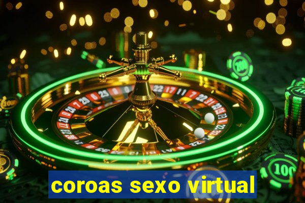 coroas sexo virtual