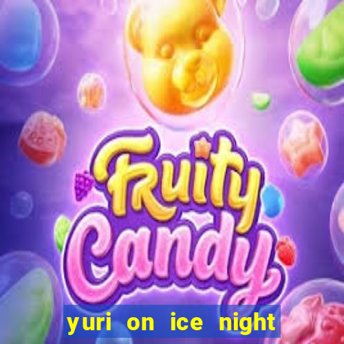 yuri on ice night in barcelona