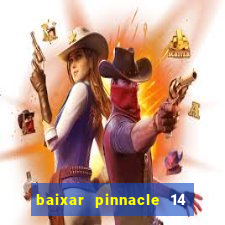 baixar pinnacle 14 via torrent